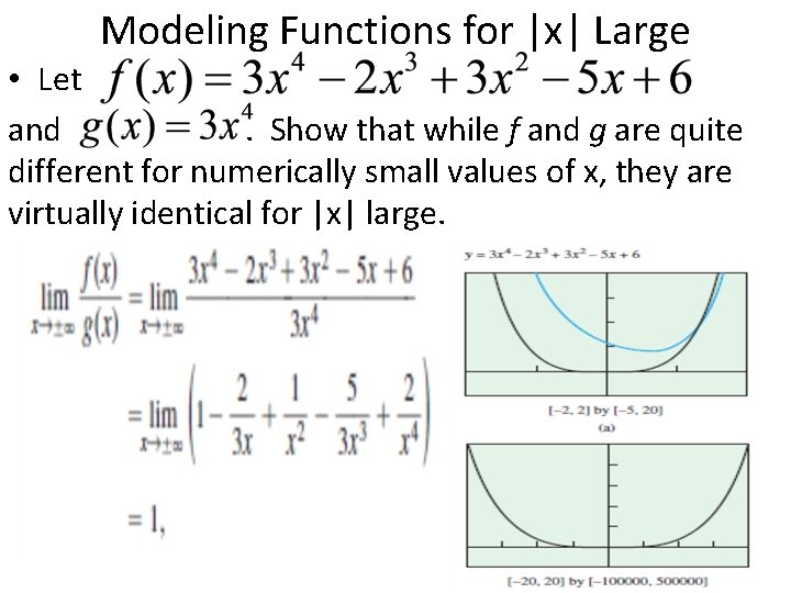 Modeling Functions for |x| Large • Let and. Show that while f and g