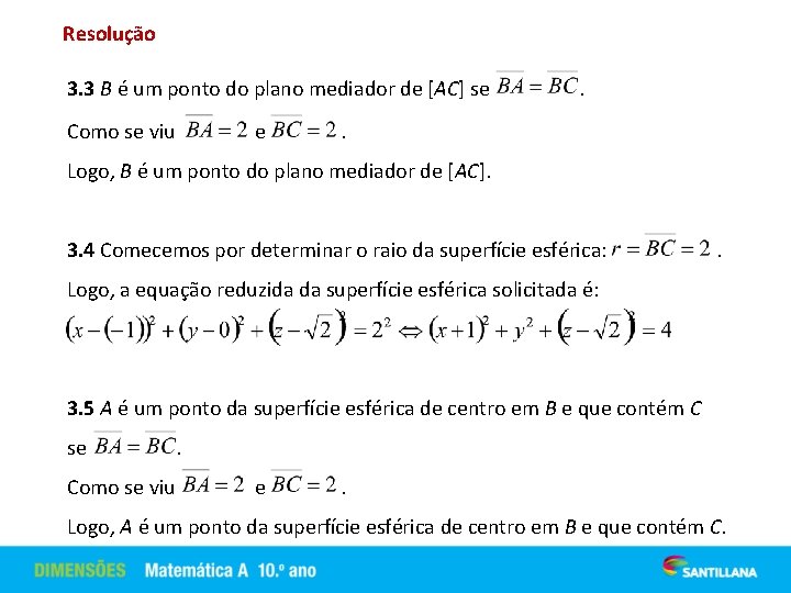 Resolução 3. 3 B é um ponto do plano mediador de [AC] se Como