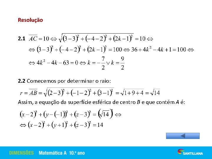 Resolução 2. 1 2. 2 Comecemos por determinar o raio: Assim, a equação da