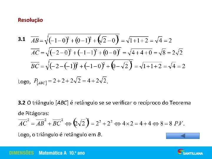 Resolução 3. 1 Logo, . 3. 2 O triângulo [ABC] é retângulo se se