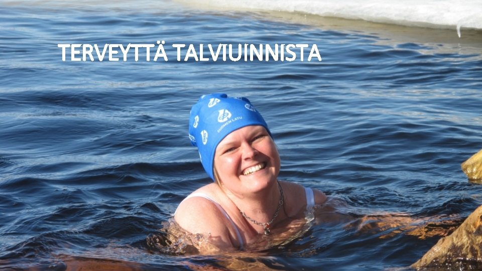 TERVEYTTÄ TALVIUINNISTA Ulkoile | Osallistu | Vaikuta 