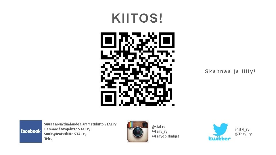 KIITOS! Skannaa ja liity! Suun terveydenhoidon ammattiliitto STAL ry Hammashoitajaliitto STAL ry Suuhygienistiliitto STAL