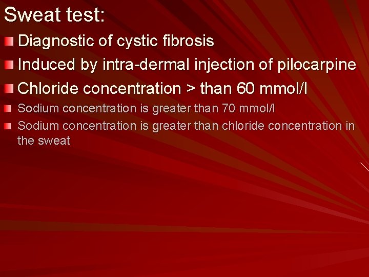 Sweat test: Diagnostic of cystic fibrosis Induced by intra-dermal injection of pilocarpine Chloride concentration