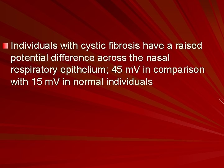 Individuals with cystic fibrosis have a raised potential difference across the nasal respiratory epithelium;