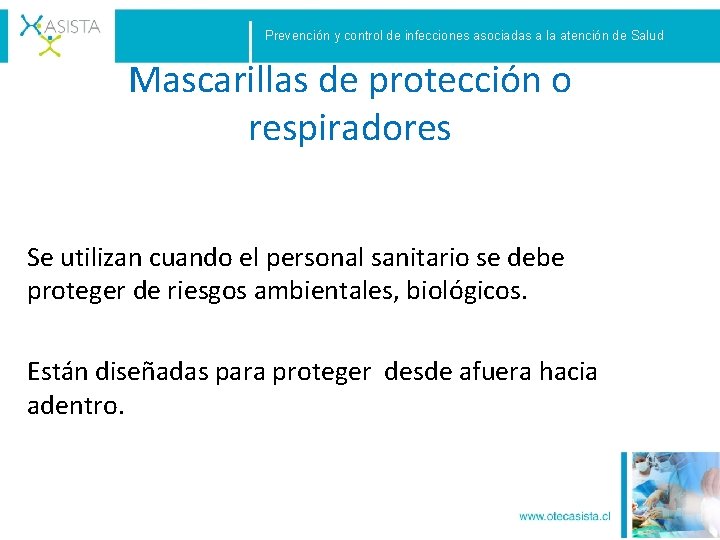 Prevención y control de infecciones asociadas a la atención de Salud Mascarillas de protección