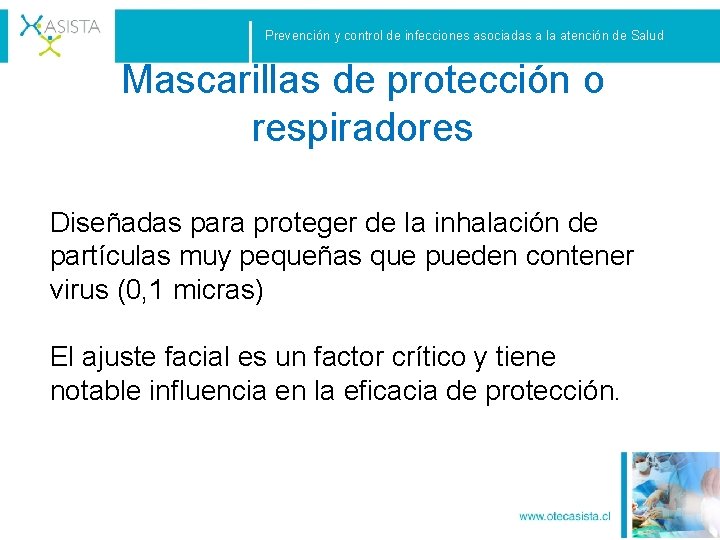 Prevención y control de infecciones asociadas a la atención de Salud Mascarillas de protección