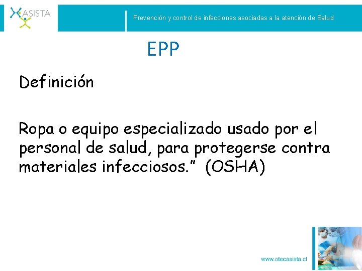 Prevención y control de infecciones asociadas a la atención de Salud EPP Definición Ropa