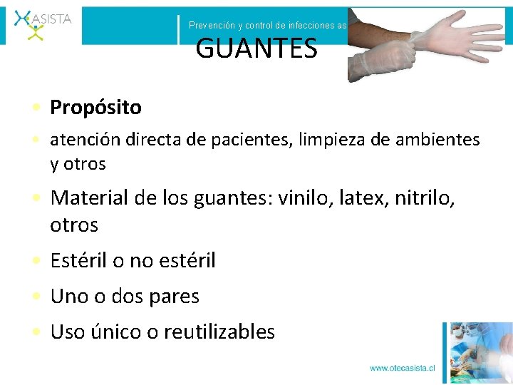 Prevención y control de infecciones asociadas a la atención de Salud GUANTES • Propósito