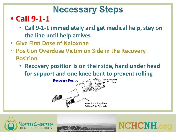  • Call 9 -1 -1 Necessary Steps • Call 9 -1 -1 immediately