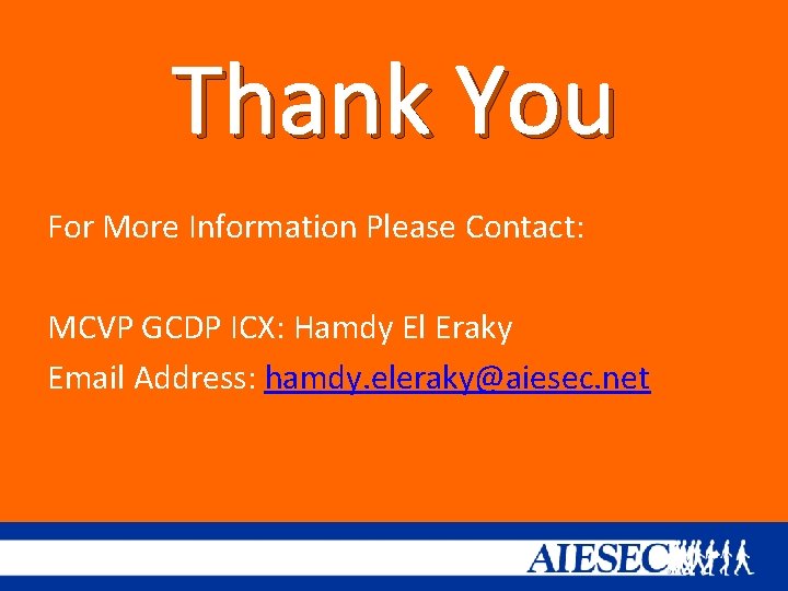 Thank You For More Information Please Contact: MCVP GCDP ICX: Hamdy El Eraky Email