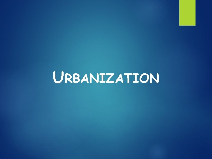 URBANIZATION 