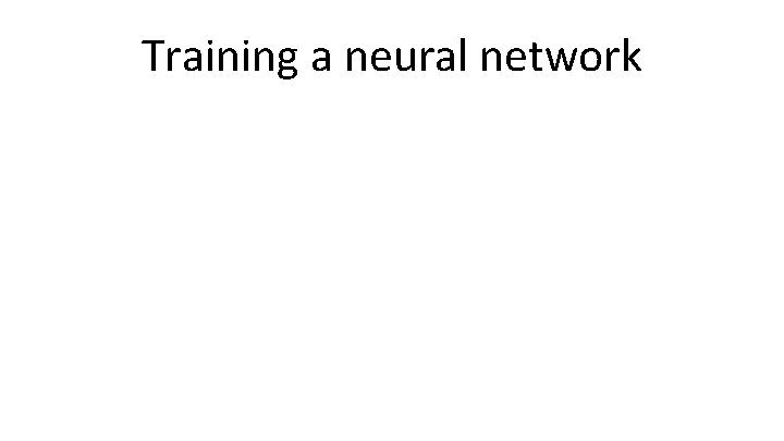 Training a neural network Andrew Ng 