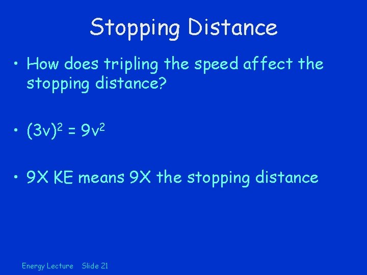 Stopping Distance • How does tripling the speed affect the stopping distance? • (3