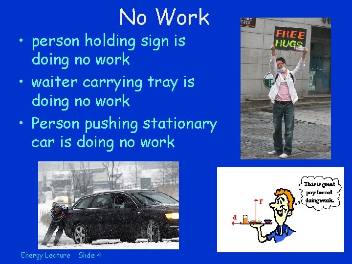 No Work • person holding sign is doing no work • waiter carrying tray