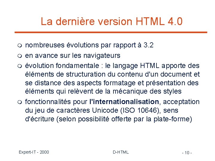 La dernière version HTML 4. 0 m m nombreuses évolutions par rapport à 3.