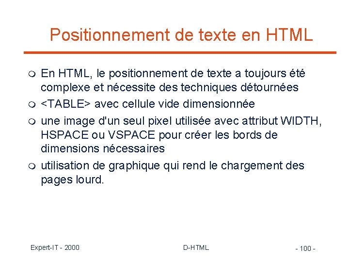 Positionnement de texte en HTML m m En HTML, le positionnement de texte a