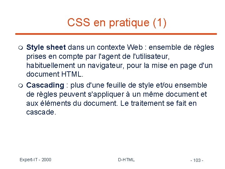 CSS en pratique (1) m m Style sheet dans un contexte Web : ensemble