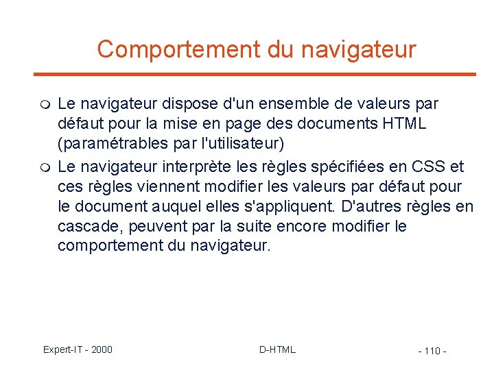 Comportement du navigateur m m Le navigateur dispose d'un ensemble de valeurs par défaut