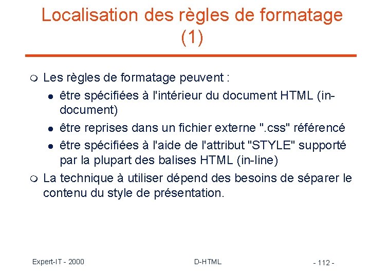 Localisation des règles de formatage (1) m m Les règles de formatage peuvent :