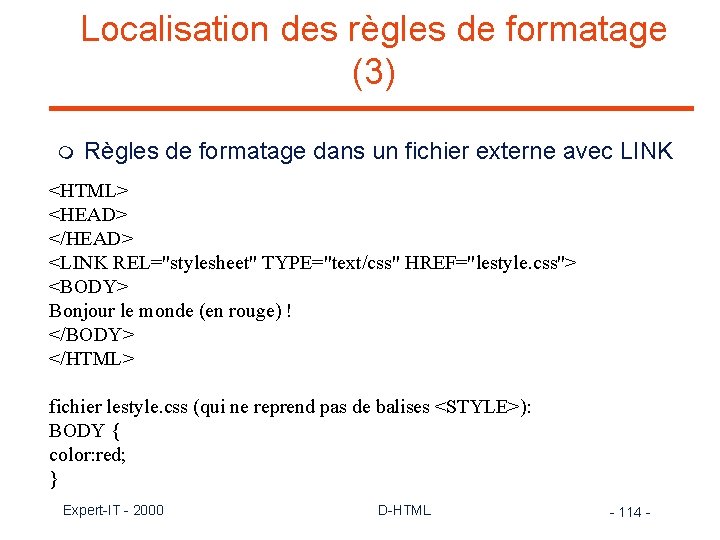 Localisation des règles de formatage (3) m Règles de formatage dans un fichier externe