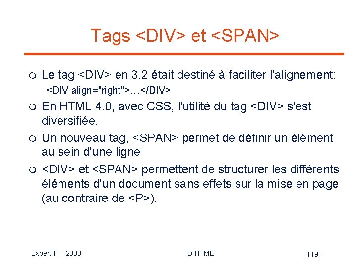 Tags <DIV> et <SPAN> m Le tag <DIV> en 3. 2 était destiné à