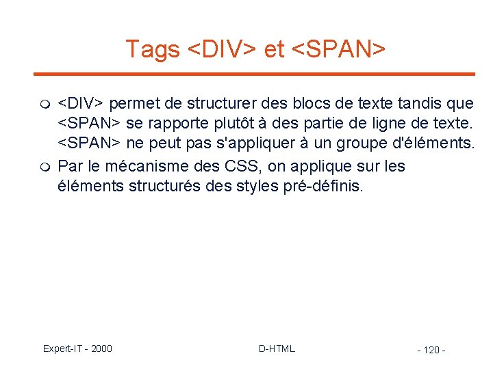 Tags <DIV> et <SPAN> m m <DIV> permet de structurer des blocs de texte