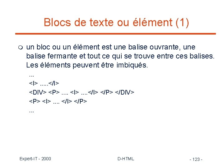 Blocs de texte ou élément (1) m un bloc ou un élément est une