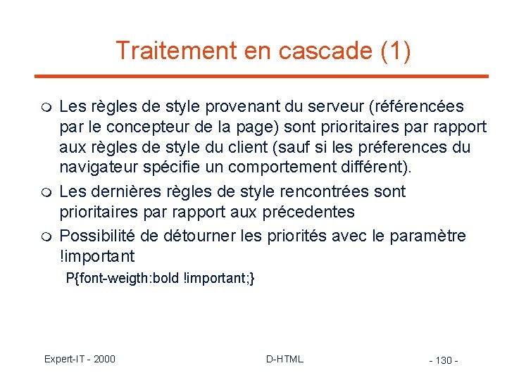 Traitement en cascade (1) m m m Les règles de style provenant du serveur