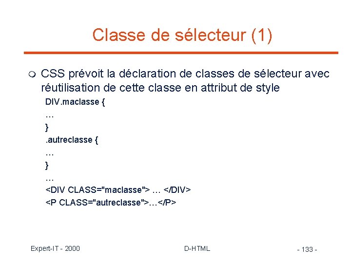 Classe de sélecteur (1) m CSS prévoit la déclaration de classes de sélecteur avec