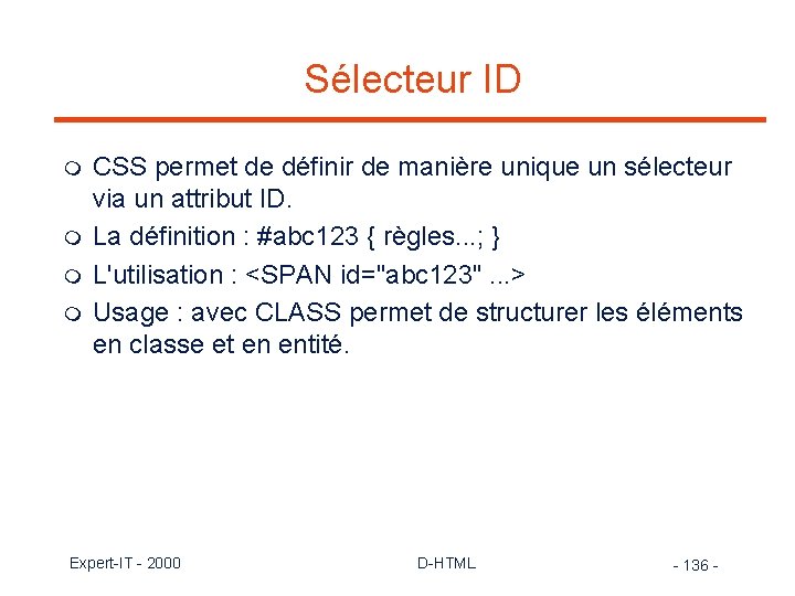 Sélecteur ID m m CSS permet de définir de manière unique un sélecteur via