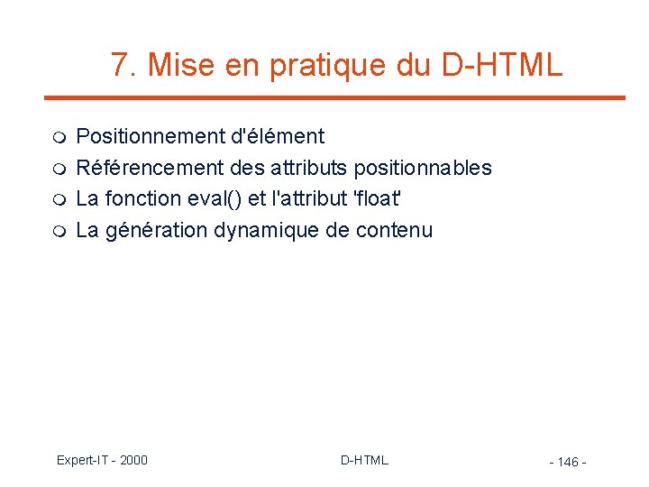 7. Mise en pratique du D-HTML m m Positionnement d'élément Référencement des attributs positionnables