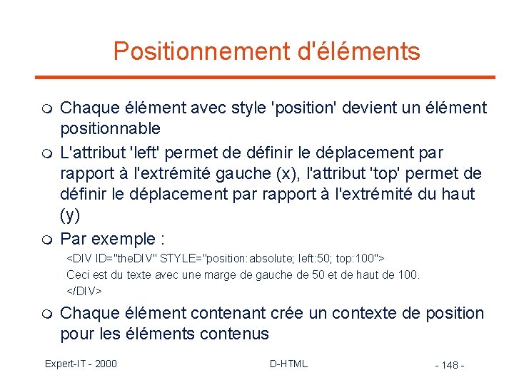 Positionnement d'éléments m m m Chaque élément avec style 'position' devient un élément positionnable