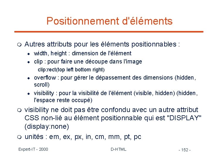 Positionnement d'éléments m Autres attributs pour les éléments positionnables : l l width, height