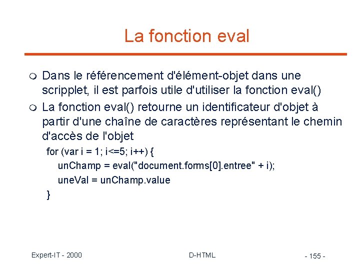 La fonction eval m m Dans le référencement d'élément-objet dans une scripplet, il est