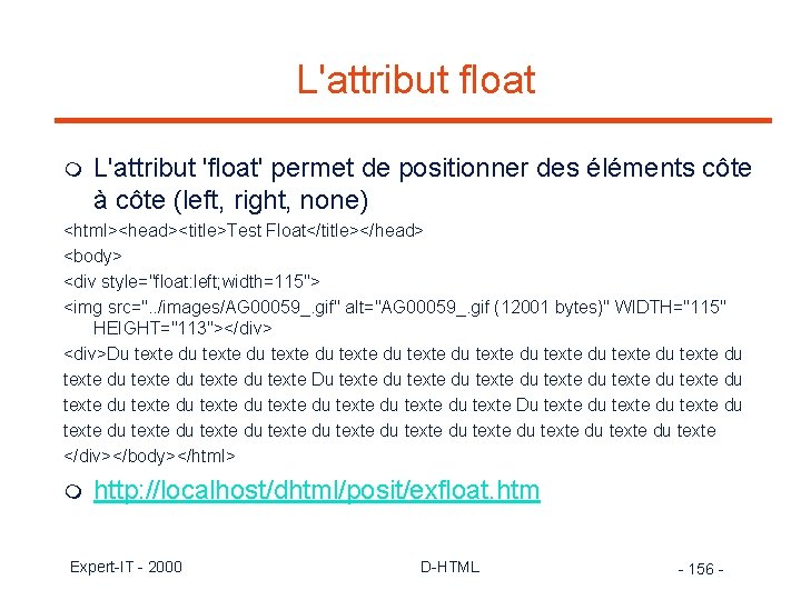 L'attribut float m L'attribut 'float' permet de positionner des éléments côte à côte (left,