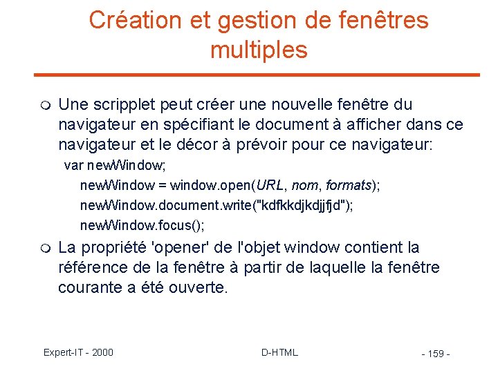 Création et gestion de fenêtres multiples m Une scripplet peut créer une nouvelle fenêtre