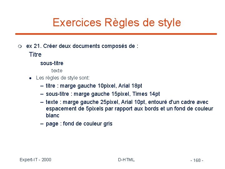 Exercices Règles de style m ex 21. Créer deux documents composés de : Titre