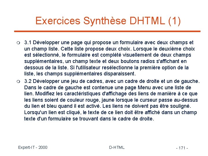 Exercices Synthèse DHTML (1) m m 3. 1 Développer une page qui propose un