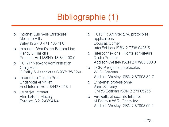 Bibliographie (1) m m m Intranet Business Strategies Mellanie Hills Wiley ISBN 0 -471