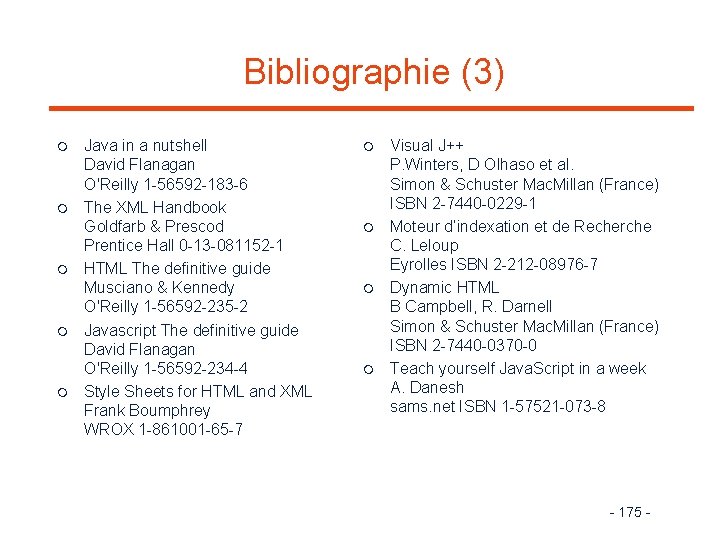 Bibliographie (3) m m m Java in a nutshell David Flanagan O'Reilly 1 -56592