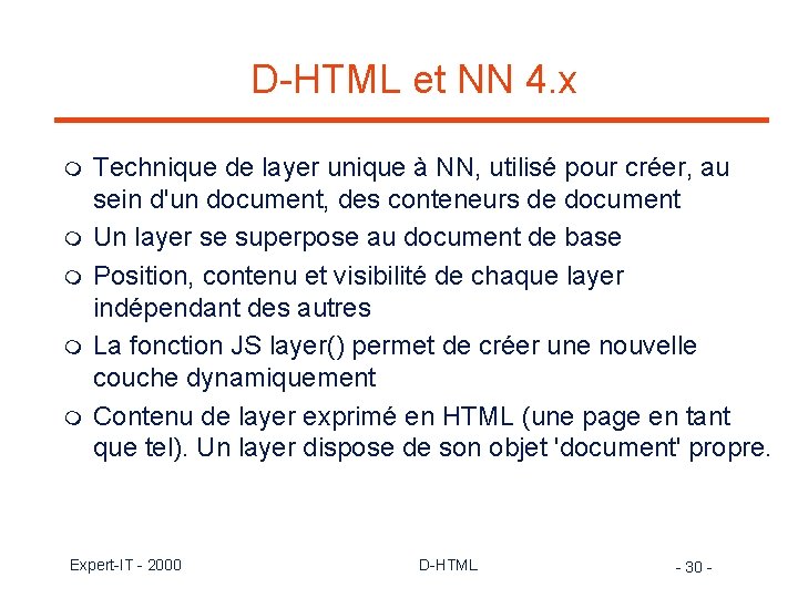 D-HTML et NN 4. x m m m Technique de layer unique à NN,