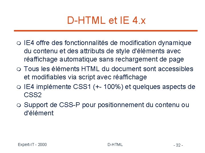 D-HTML et IE 4. x m m IE 4 offre des fonctionnalités de modification