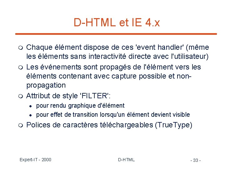 D-HTML et IE 4. x m m m Chaque élément dispose de ces 'event