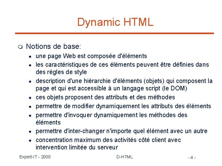 Dynamic HTML m Notions de base: l l l l une page Web est