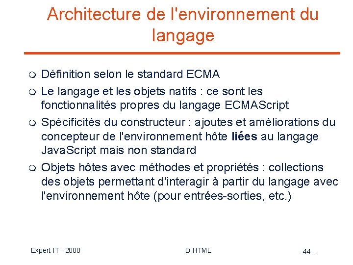 Architecture de l'environnement du langage m m Définition selon le standard ECMA Le langage