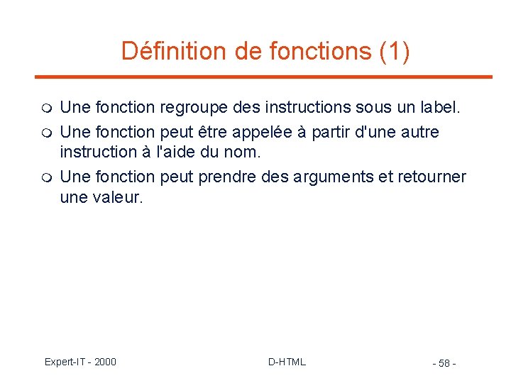 Définition de fonctions (1) m m m Une fonction regroupe des instructions sous un