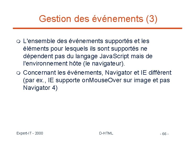 Gestion des événements (3) m m L'ensemble des événements supportés et les éléments pour