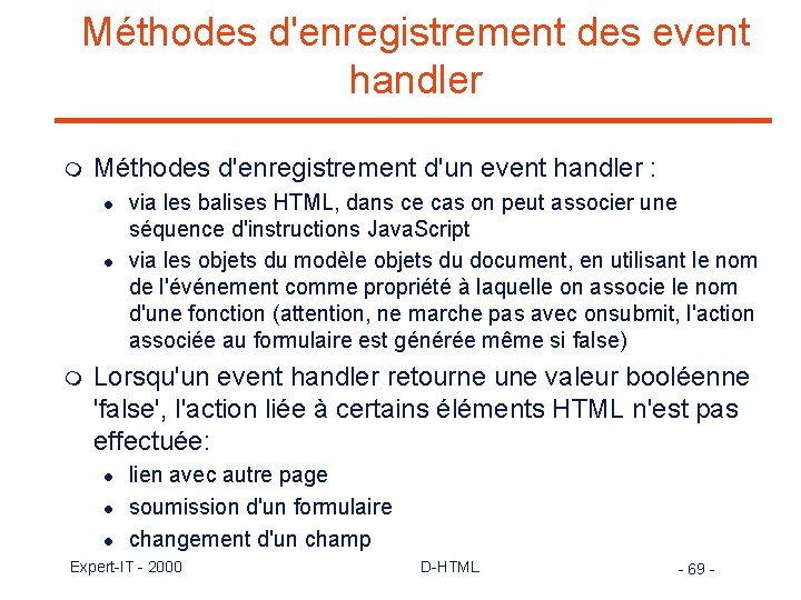 Méthodes d'enregistrement des event handler m Méthodes d'enregistrement d'un event handler : l l