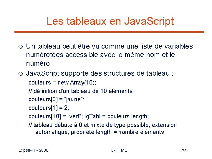 Les tableaux en Java. Script m m Un tableau peut être vu comme une