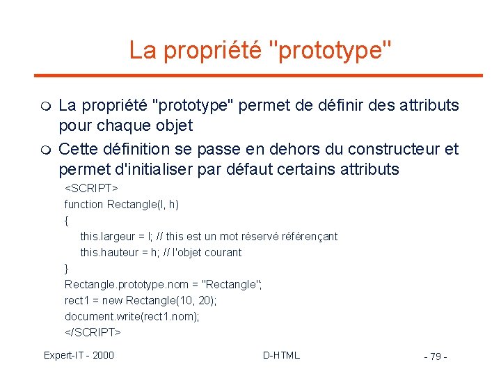 La propriété "prototype" m m La propriété "prototype" permet de définir des attributs pour